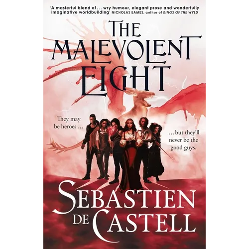 The Malevolent Eight: The Bad, the Worse and the Wicked - Hardcover
