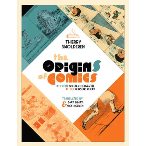 The Origins of Comics: From William Hogarth to Winsor McCay - Hardcover
