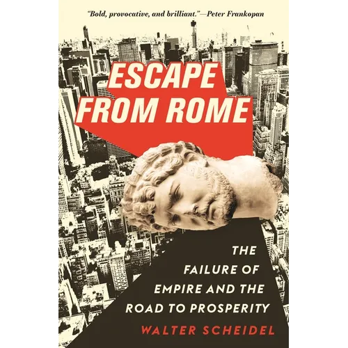 Escape from Rome: The Failure of Empire and the Road to Prosperity - Paperback