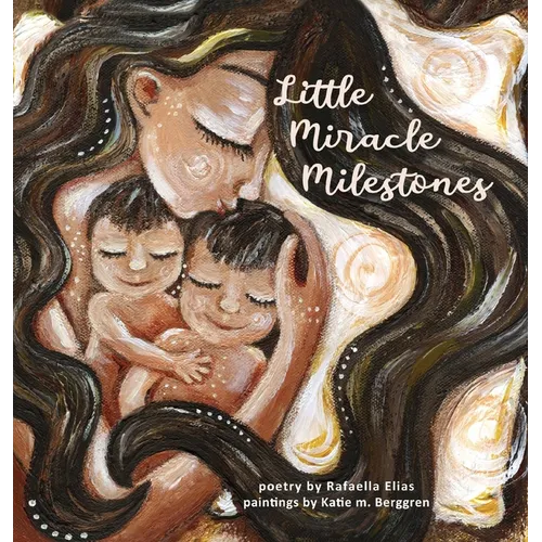 Little Miracle Milestones: Heartfelt poems to awaken your manifesting power. Believe in your baby and the mother you're meant to be. - Hardcover