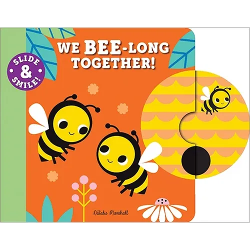 Slide and Smile: We Bee-Long Together! - Board Book