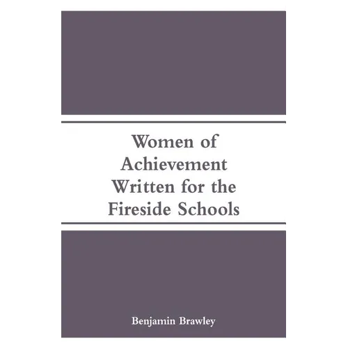 Women of Achievement: Written for the Fireside Schools - Paperback