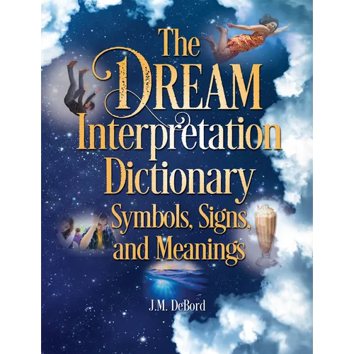 The Dream Interpretation Dictionary: Symbols, Signs, and Meanings - Hardcover