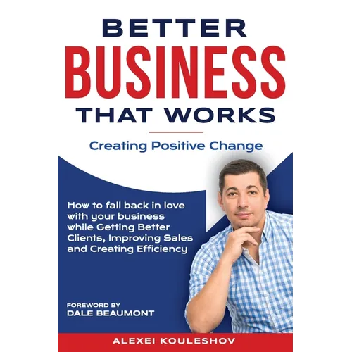 Better Business That Works: Creating Positive Change - Paperback