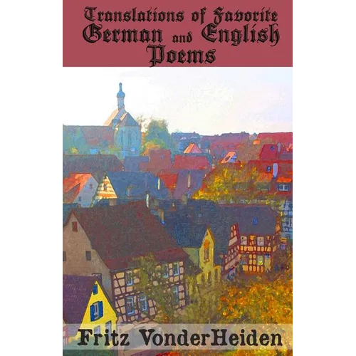 Translations of Favorite German and English Poems - Paperback