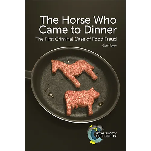 Horse Who Came to Dinner: The First Criminal Case of Food Fraud - Paperback