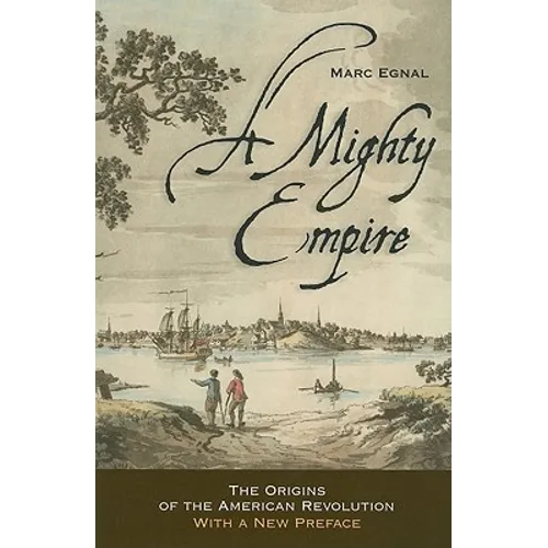 A Mighty Empire: The Origins of the American Revolution - Paperback