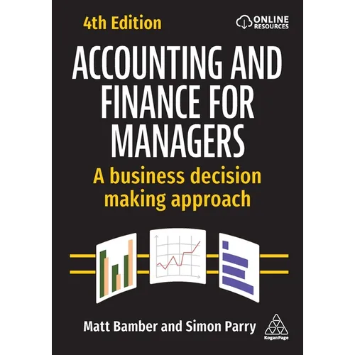 Accounting and Finance for Managers: A Business Decision Making Approach - Paperback