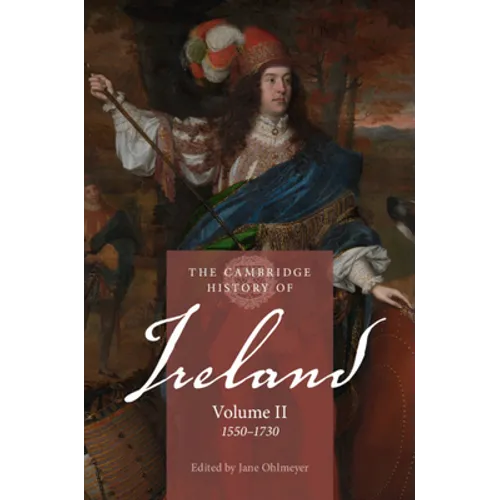 The Cambridge History of Ireland: Volume 2, 1550-1730 - Paperback