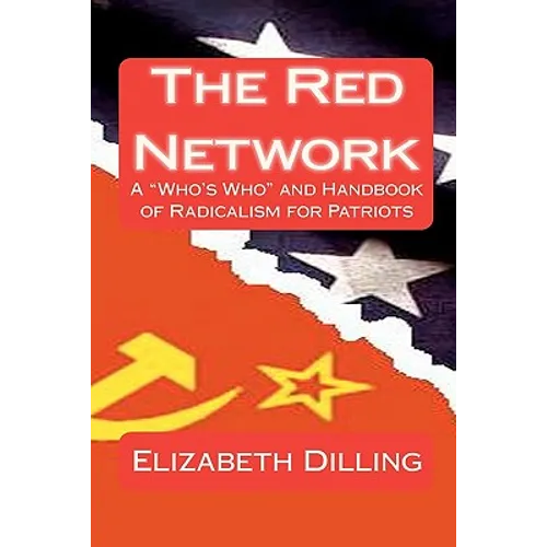 The Red Network: A "Who's Who" and Handbook of Radicalism for Patriots - Paperback