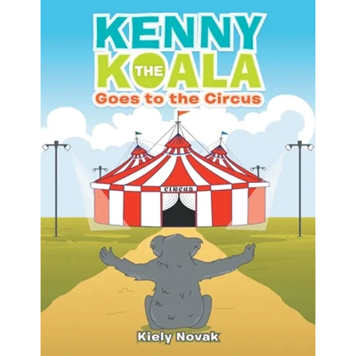 Kenny the Koala Goes to the Circus - Paperback
