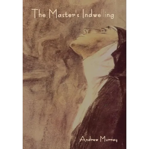 The Master's Indwelling - Hardcover