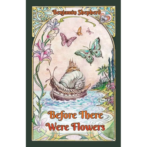 Before There Were Flowers - Paperback