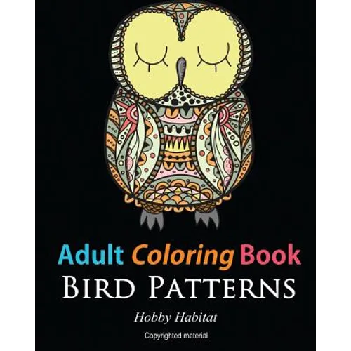 Adult Coloring Books: Bird Zentangle Patterns: 51 Beautiful, Stress Relieving Bird Designs - Paperback