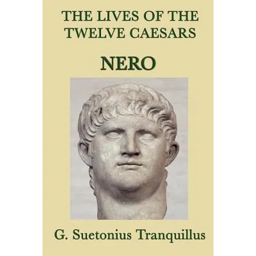 The Lives of the Twelve Caesars -Nero- - Paperback