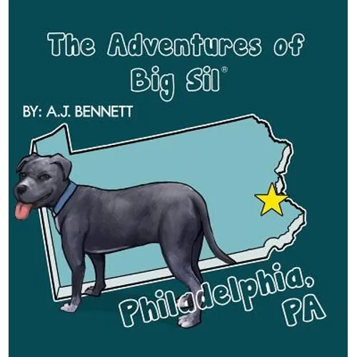 The Adventures of Big Sil Philadelphia, PA: Children's Book Picture Book - Hardcover