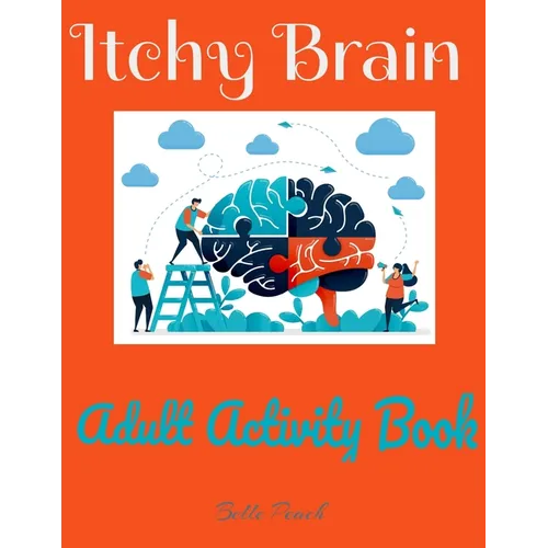 Itchy Brain Adult Activity Book: Mandala Coloring, Item Coloring, Wordsearch, and Tictactoe for all adults ages - Paperback