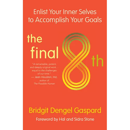 The Final 8th: Enlist Your Inner Selves to Accomplish Your Goals - Paperback