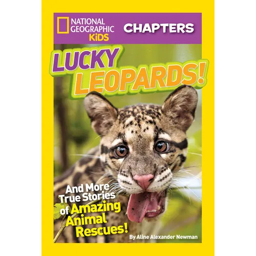 National Geographic Kids Chapters: Lucky Leopards!: And More True Stories of Amazing Animal Rescues - Paperback