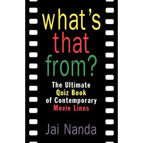 What's That From?: The Ultimate Quiz Book of Memorable Movie Lines Since 1969 - Paperback