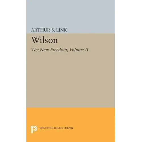 Wilson, Volume II: The New Freedom - Paperback