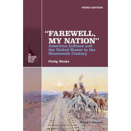 Farewell, My Nation: American Indians and the United States in the Nineteenth Century - Paperback