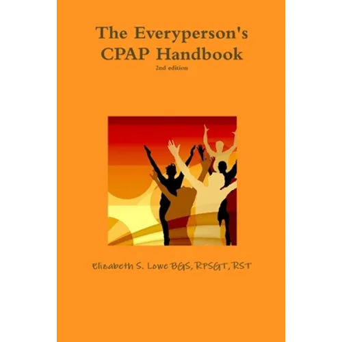 The Everyperson's CPAP Handbook, 2nd edition - Paperback