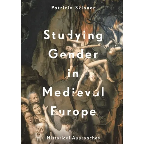 Studying Gender in Medieval Europe: Historical Approaches - Paperback