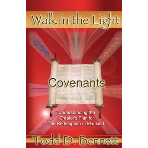 Covenants: Understanding the Creator's Plan for the Redemption of Mankind - Paperback