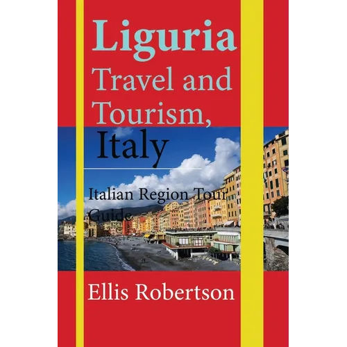Liguria Travel and Tourism, Italy: Italian Region Tour Guide - Paperback