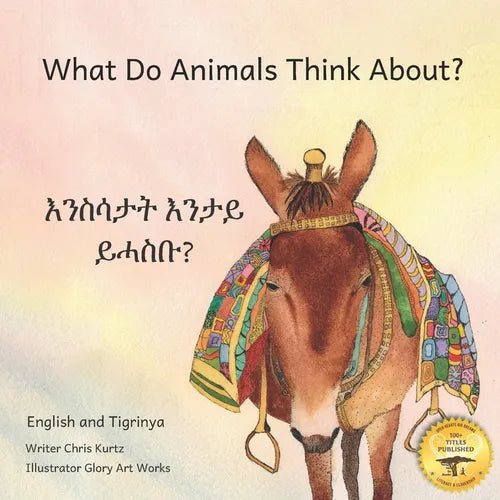 What Do Animals Think About?: Empathetic Questions For Ethiopian Animals in Tigrinya and English - Paperback