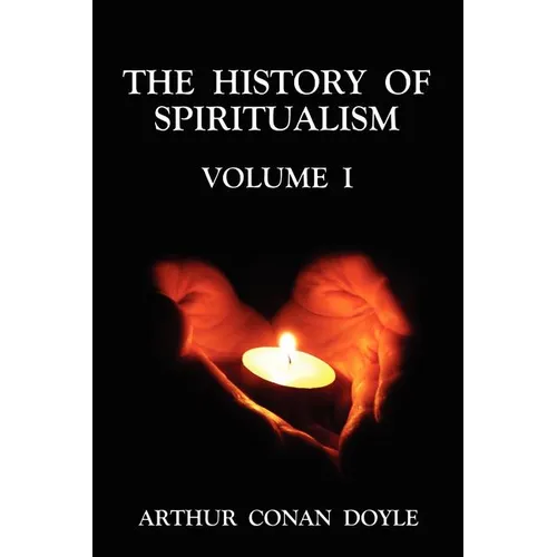 The History of Spiritualism Volume 1 - Paperback