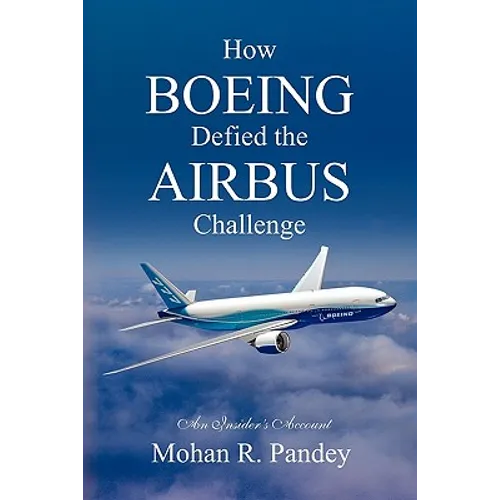 How Boeing Defied the Airbus Challenge: An Insider's Account - Paperback