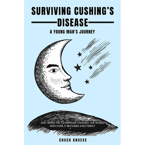 Surviving Cushing's Disease A Young Man's Journey - Paperback