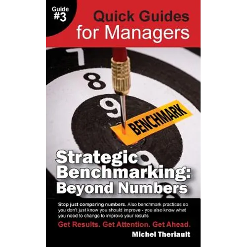 Strategic Benchmarking: Beyond Numbers - Quick Guides for Managers - Paperback