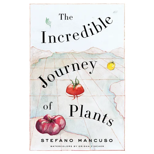 The Incredible Journey of Plants - Hardcover