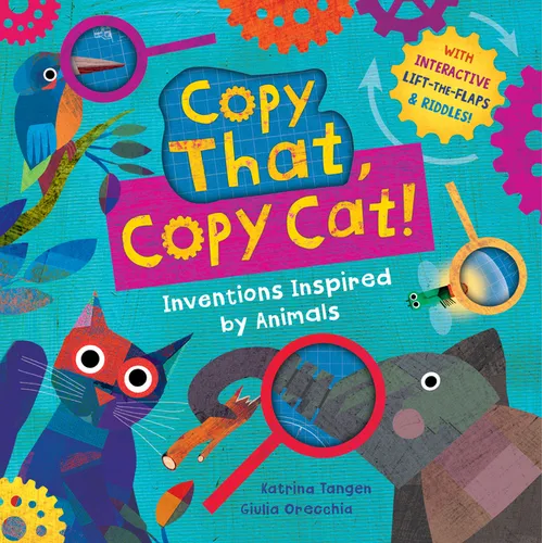 Copy That, Copy Cat!: Inventions Inspired by Animals - Board Book