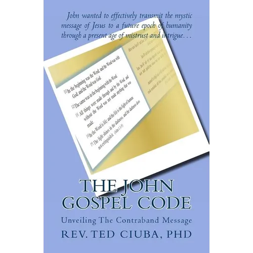 The John Gospel Code: Unveiling The Contraband Message - Paperback