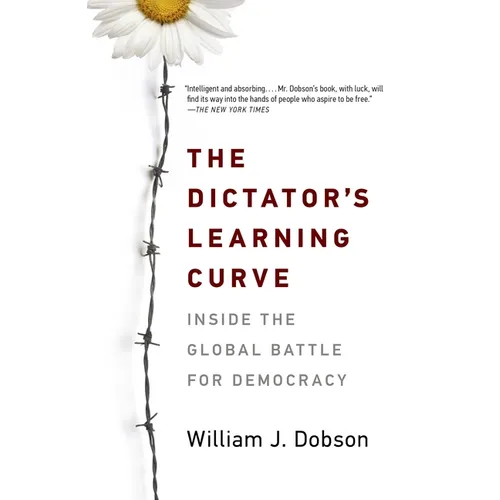 The Dictator's Learning Curve: Inside the Global Battle for Democracy - Paperback