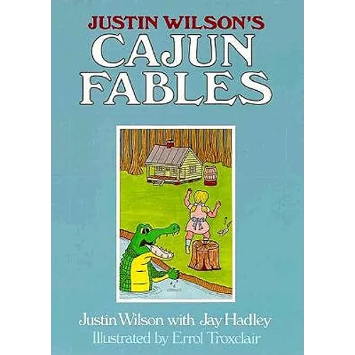 Justin Wilson's Cajun Fables - Hardcover