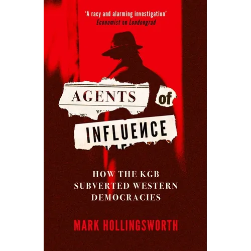 Agents of Influence: How the KGB Subverted Western Democracies - Paperback