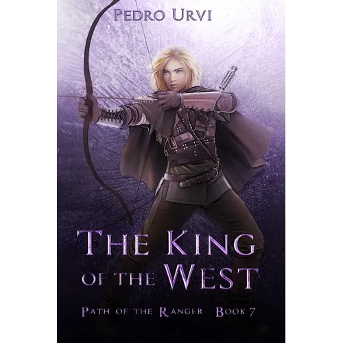 The King of the West: (Path of the Ranger Book 7) - Paperback