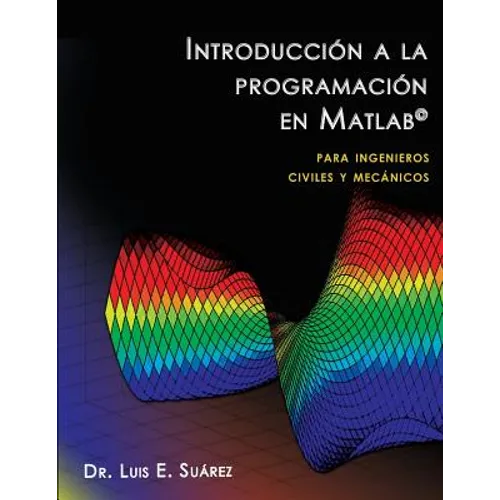 Introducción a la programación en Matlab: para ingenieros civiles y mecánicos - Paperback
