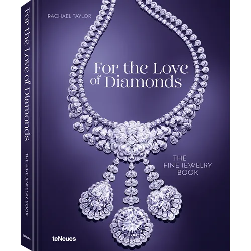 For the Love of Diamonds: The Fine Jewelry Book - Hardcover
