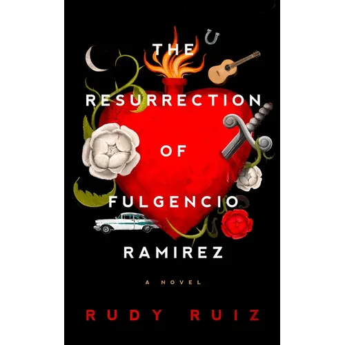 The Resurrection of Fulgencio Ramirez - Hardcover