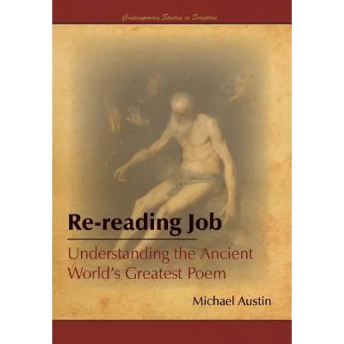 Re-Reading Job: Understanding the Ancient World's Greatest Poem - Hardcover