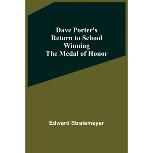 Dave Porter'S Return To School Winning The Medal Of Honor - Paperback