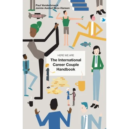 Here We Are: The International Career Couple Handbook - Paperback