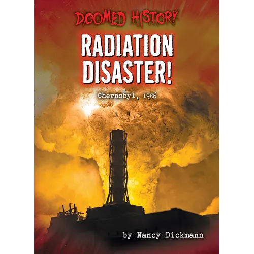 Radiation Disaster!: Chernobyl, 1986 - Library Binding