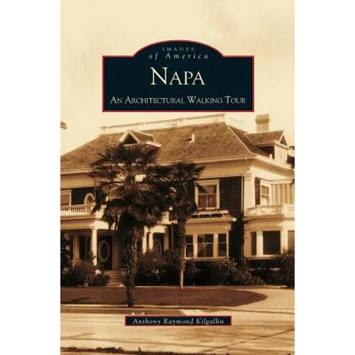 Napa: An Architectural Walking Tour - Hardcover